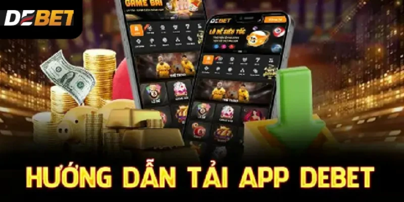 Hướng dẫn tải app Debet