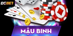 Mậu Binh - Trò Chơi Trí Tuệ Không Nên Bỏ Qua Tại Debet